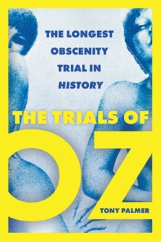 Paperback The Trials of Oz: The Longest Obscenity Trial in History Book