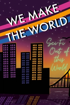 Paperback We Make the World Magazine: Sci Fi "Out of this World" Book