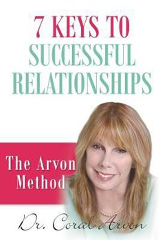 Hardcover 7 Keys to Successful Relationships: The Arvon Method Book