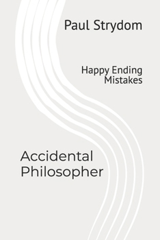 Paperback Accidental Philosopher: Happy Ending Mistakes Book