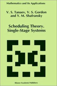 Hardcover Scheduling Theory. Single-Stage Systems Book