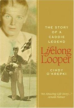 Hardcover Lifelong Looper: The Story of a Caddie Legend Book