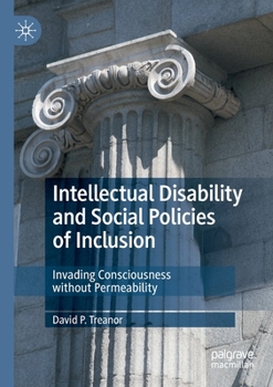Paperback Intellectual Disability and Social Policies of Inclusion: Invading Consciousness Without Permeability Book