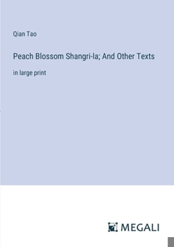 Paperback Peach Blossom Shangri-la; And Other Texts: in large print Book