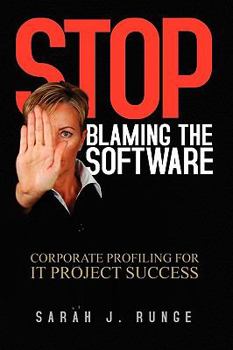 Paperback Stop Blaming the Software: ''Corporate Profiling for It Project Success'' Book