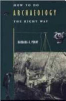 Hardcover How to Do Archaeology the Right Way Book