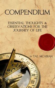 Paperback Compendium: Essential Thoughts & Observations for the Journey of Life Book