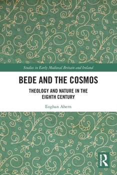 Paperback Bede and the Cosmos: Theology and Nature in the Eighth Century Book