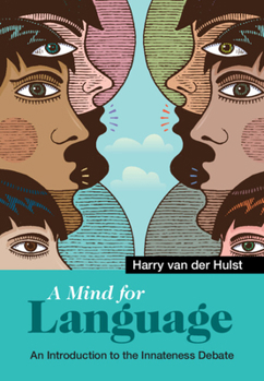 Hardcover A Mind for Language: An Introduction to the Innateness Debate Book