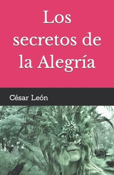 Paperback Los secretos de la Alegría [Spanish] Book