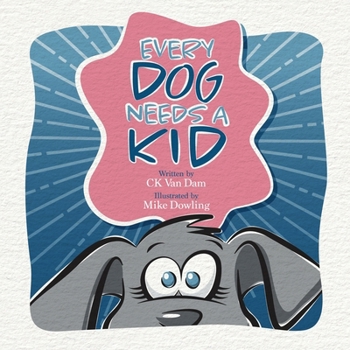 Paperback Every Dog Needs a Kid Book