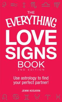 Paperback The Everything Love Signs Book: Use Astrology to Find Your Perfect Partner! Book