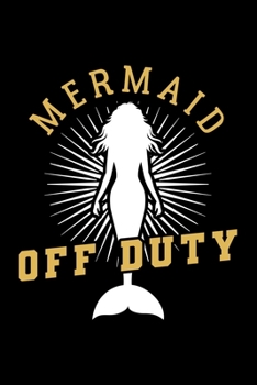 Paperback Mermaid Off Duty: Dot Grid Journal, Diary, Notebook, 6x9 inches with 120 Pages. Book