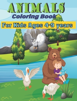 Animals Coloring Book For Kids Ages 4-9 years: Animal Coloring Book For Kids ages Size 8.5 X 11 Inch Pages 69 Pages