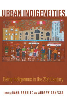 Hardcover Urban Indigeneities: Being Indigenous in the Twenty-First Century Book
