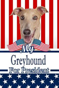 Paperback My Greyhound for President: 2020 Election Isometric Dot Paper Notebook 120 Pages 6x9 Book