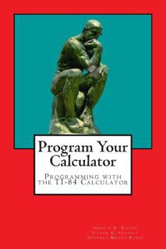 Paperback Program Your Calculator: Programming with the TI-84 Calculator Book
