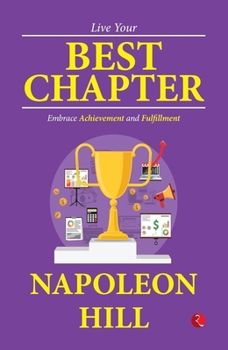 Paperback Live Your Best Chapter: Embrace Achievement and Fulfillment Book