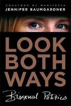 Hardcover Look Both Ways: Bisexual Politics Book