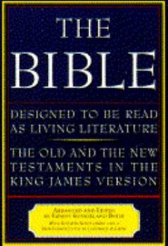 Hardcover The Bible, Designed to Be Read as Living Literature: The Old and the New Testaments in the King James Version Book