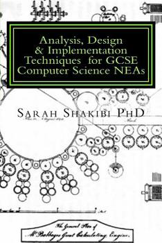 Paperback Analysis, Design & Implementation Techniques for GCSE Computer Science NEAs: A Guide using Python & SQLite Book