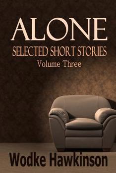 Paperback Alone: Selected Short Stories Vol. Three Book