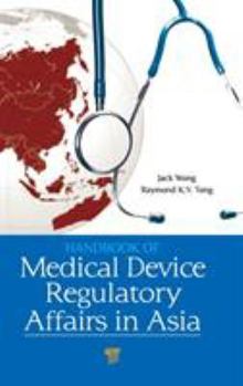 Hardcover Handbook of Medical Device Regulatory Affairs in Asia Book