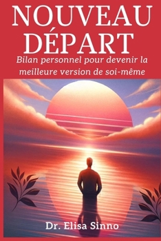 Paperback Nouveau départ: Bilan personnel pour devenir la meilleure version de soi-même [French] Book