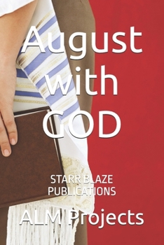 August with GOD: STARR BLAZE PUBLICATIONS
