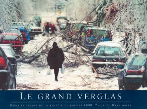The Ice Storm: An Historic Record in Photographs of January 1998