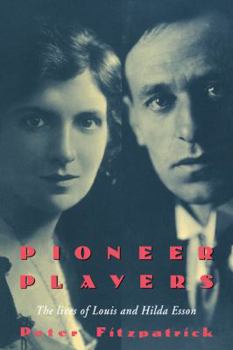 Paperback Pioneer Players: The Lives of Louis and Hilda Esson Book