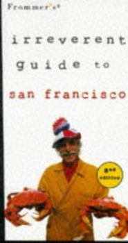 Paperback Frommer's Irreverent Guide to San Francisco [With Maps] Book