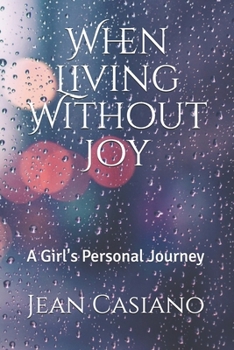 Paperback When Living Without Joy: A Girl's Personal Journey Book