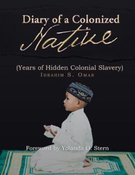 Paperback Diary of a Colonized Native: (Years of Hidden Colonial Slavery) Book