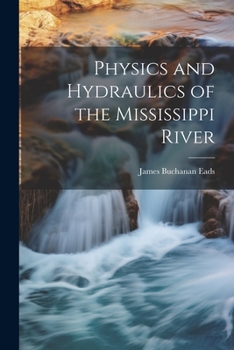 Paperback Physics and Hydraulics of the Mississippi River Book