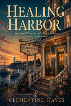 Paperback Healing Harbor: A Sweet Small Town Second Chance Romance Book