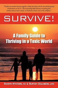 Paperback Survive!: A Family Guide to Thriving in a Toxic World Book
