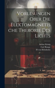 Hardcover Vorlesungen ober die Elektomagnetische Therorie des Lichts [German] Book