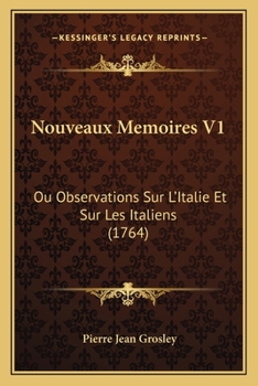 Paperback Nouveaux Memoires V1: Ou Observations Sur L'Italie Et Sur Les Italiens (1764) [French] Book