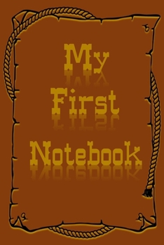 My First Notebook: 6x9 Cream Colored Pages - Great Gift - Pages For Doodling - For Sketching - For Memories - For Dreaming - For A Diary - Soft Cover - Beginner Friendly