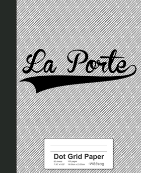 Paperback Dot Grid Paper: LA PORTE Notebook Book