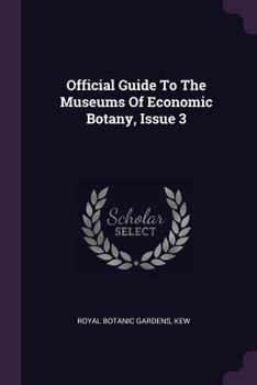 Paperback Official Guide To The Museums Of Economic Botany, Issue 3 Book