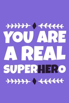 You Are A Real Superhero: Blank Lined Notebook Journal: Gift for Feminist Her Women Girl Power Boss Lady Ladies Bestie 6x9 | 110 Blank  Pages | Plain White Paper | Soft Cover Book