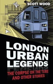 Paperback London Urban Legends: The Corpse on the Tube and Other Stories Book