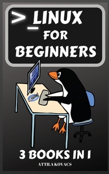 Hardcover Linux for Beginners: 3 Books in 1 Book