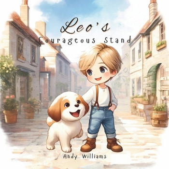 Leo's Courageous Stand (Leo's Amazing Adventures)