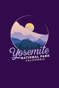 Yosemite National Park California: Notebook Yosemite National Park Hiking Lovers And Wild Animals Fans