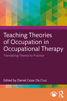 Paperback Teaching Theories of Occupation in Occupational Therapy: Translating Theory to Practice Book