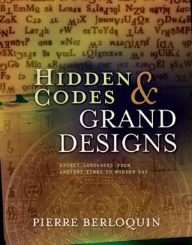 Paperback Hidden Codes & Grand Designs: Secret Languages from Ancient Times to Modern Day Book