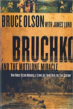 Paperback Bruchko and the Motilone Miracle: How Bruce Olson Brought a Stone Age South American Tribe Into the 21st Century Book